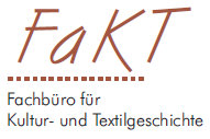 Logo der FAKT - Fachb&uuml;ro f&uuml;r Kultur- und Textilgeschichte - Link &ouml;ffnet neues Fenster